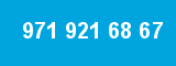 971 921 68 67